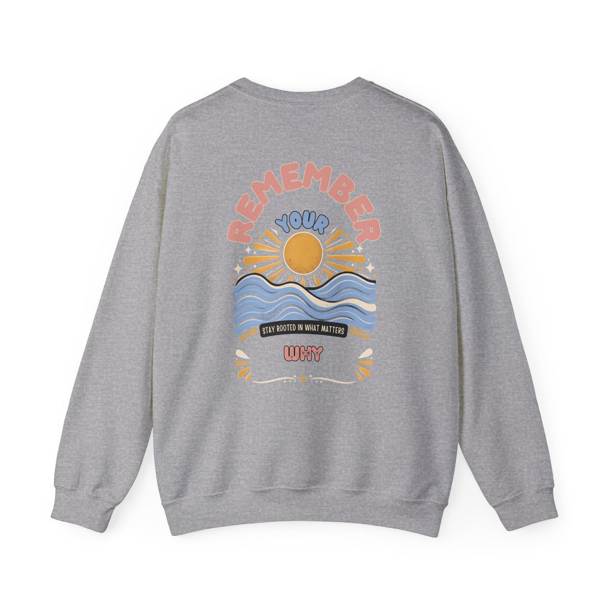 Remember Your Why — Unisex Heavy Blend Crewneck