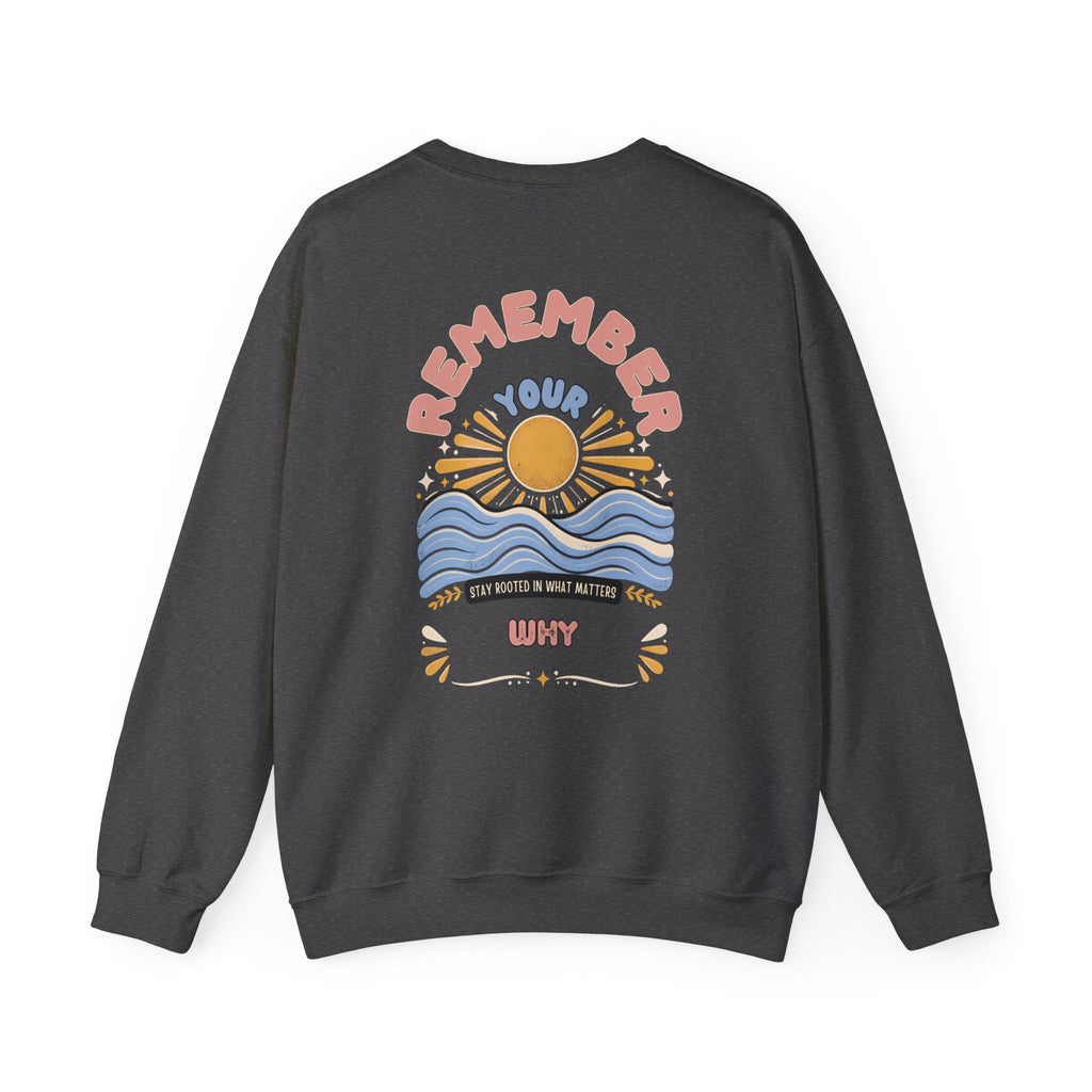 Remember Your Why — Unisex Heavy Blend Crewneck