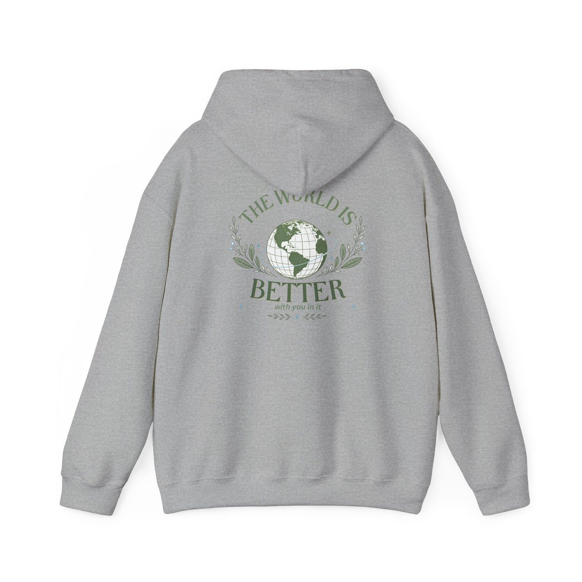 The World Is Better With You In It — Unisex Heavy Blend Hoodie