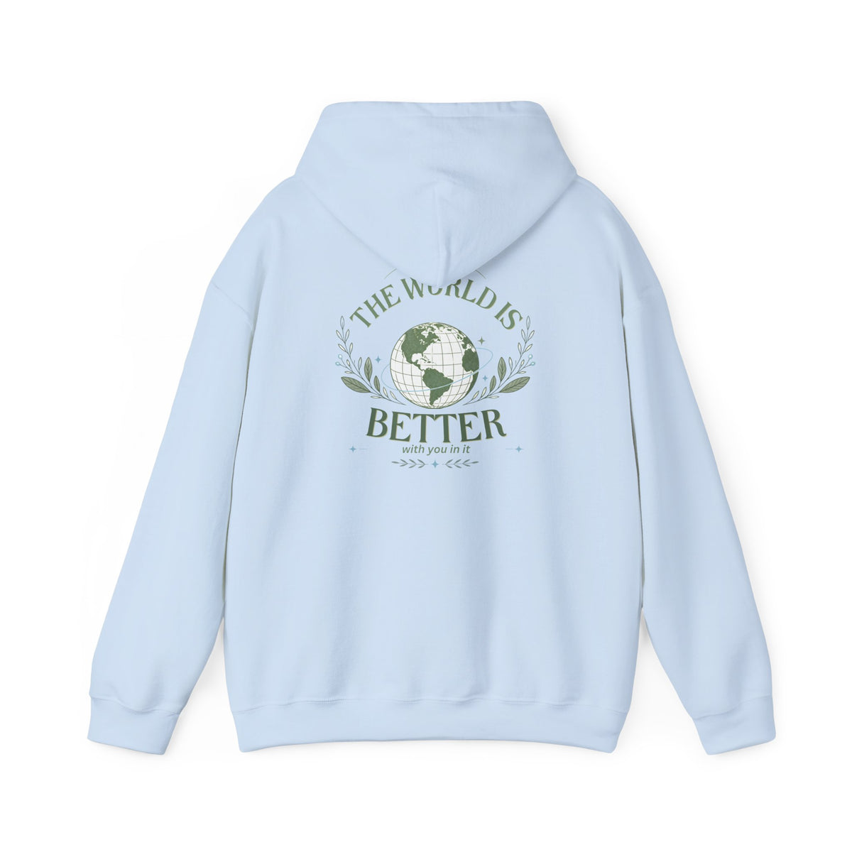 The World Is Better With You In It — Unisex Heavy Blend Hoodie