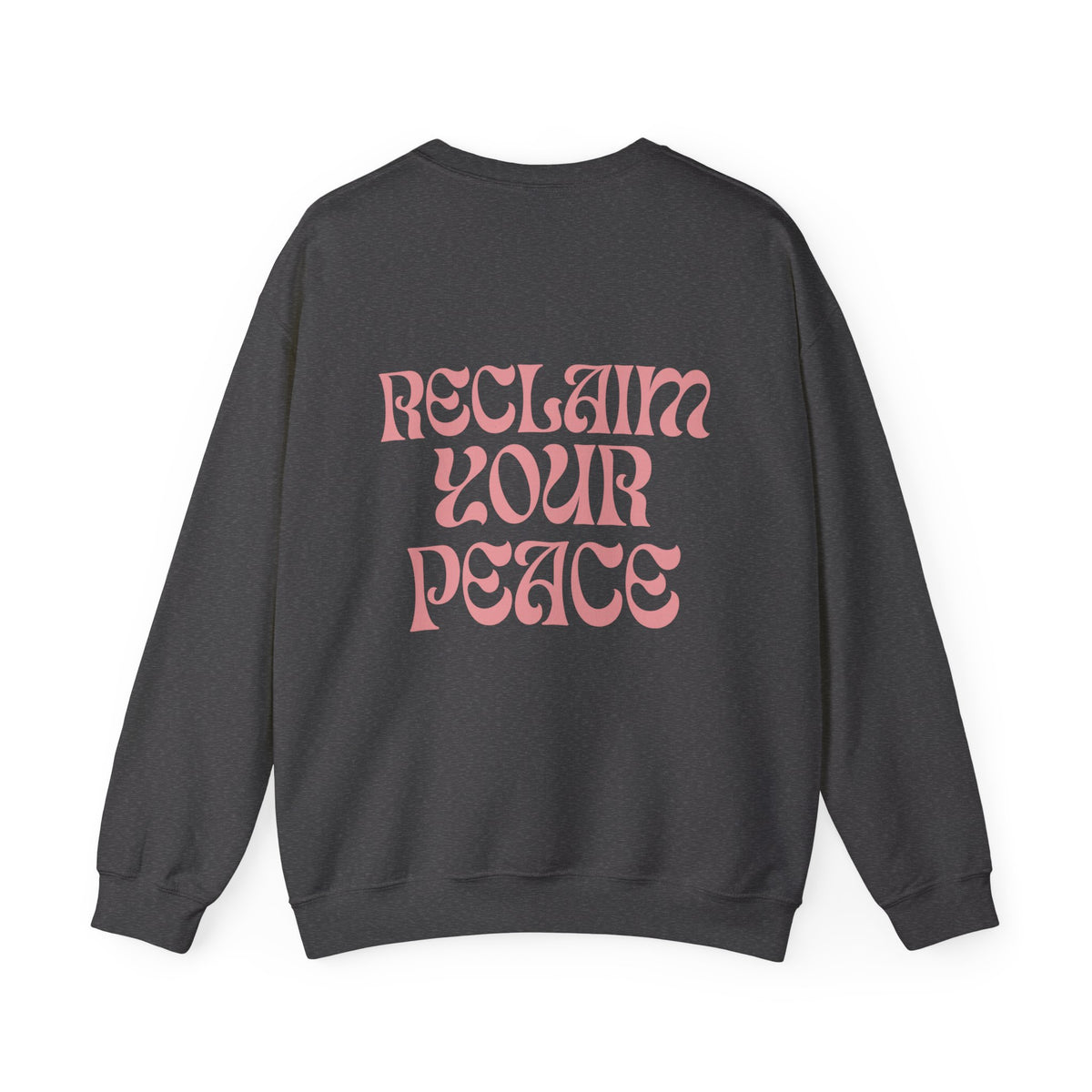 Reclaim Your Peace Sweatshirt