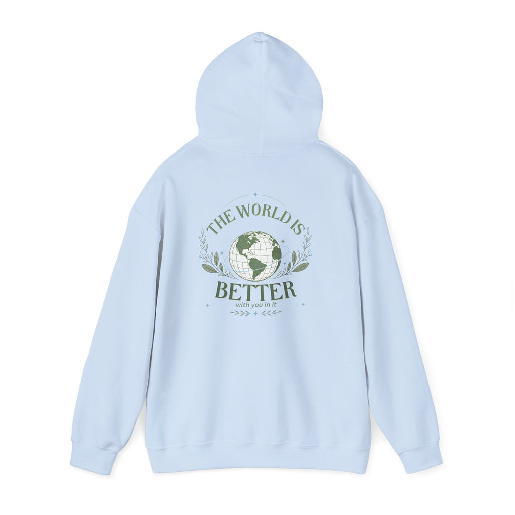 The World Is Better With You In It — Unisex Heavy Blend Hoodie