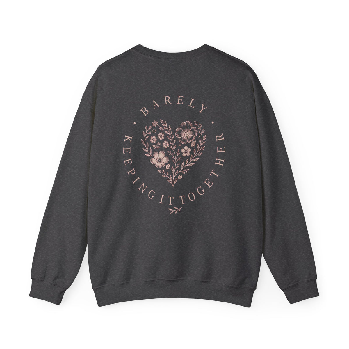 “Barely Keeping It Together” Floral Heart Comfort Pullover