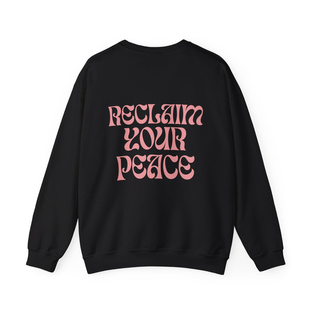 Reclaim Your Peace Sweatshirt