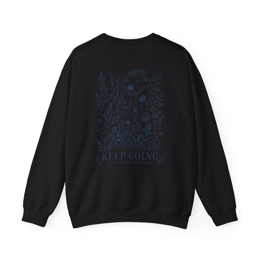 Keep Going Floral Sweatshirt — Motivational Wildflower Crewneck