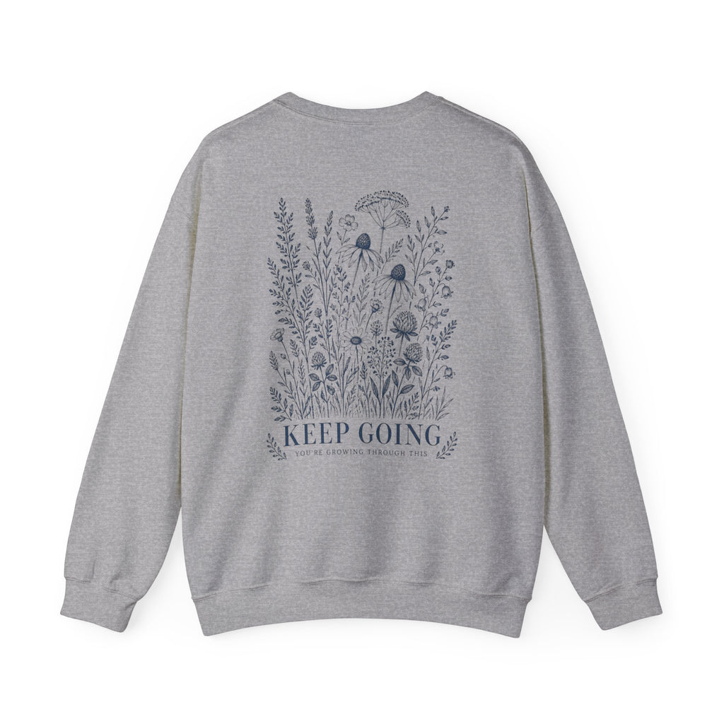 Keep Going Floral Sweatshirt — Motivational Wildflower Crewneck