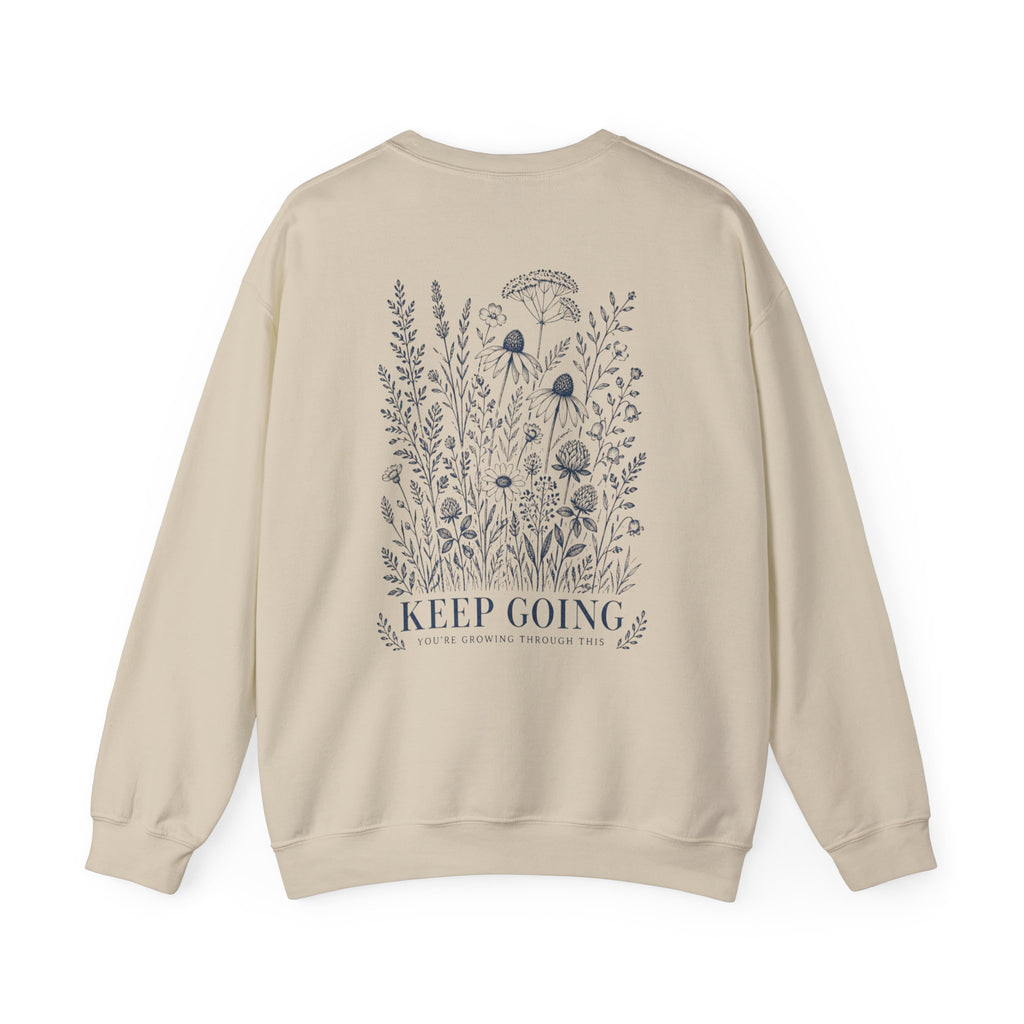 Keep Going Floral Sweatshirt — Motivational Wildflower Crewneck