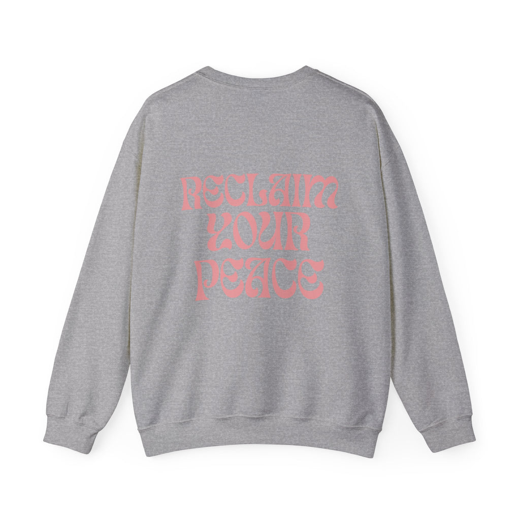 Reclaim Your Peace Sweatshirt