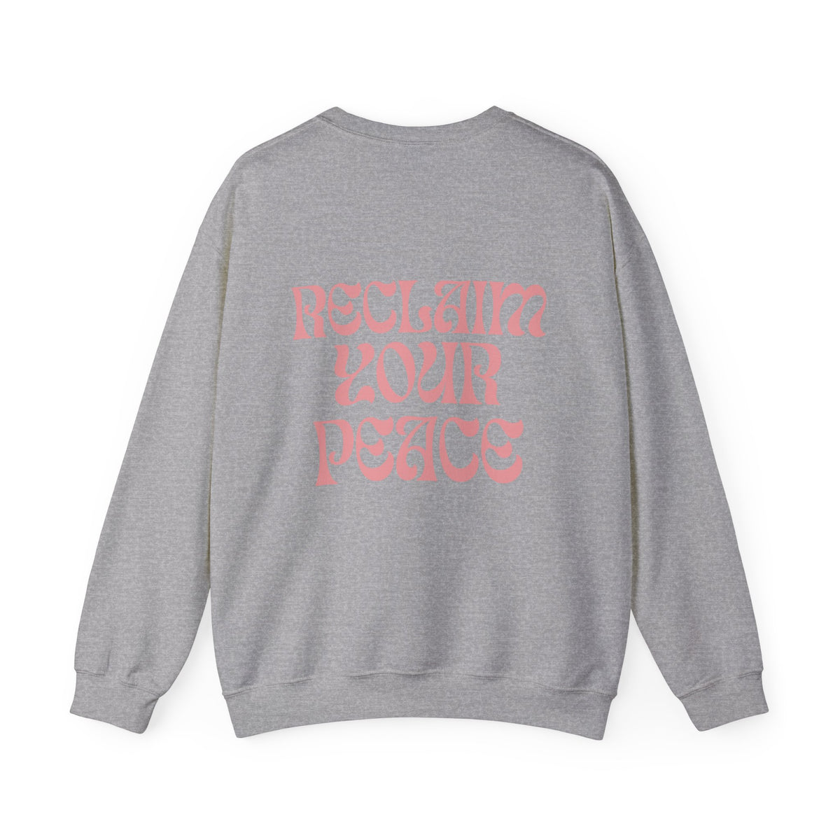 Reclaim Your Peace Sweatshirt