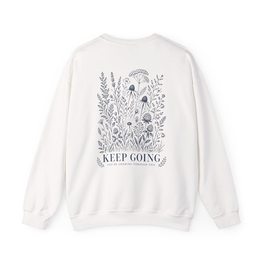 Keep Going Floral Sweatshirt — Motivational Wildflower Crewneck